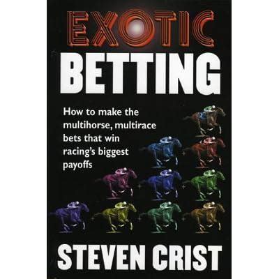 Exotic Bets - Unraveling the Intricacies of Wagering